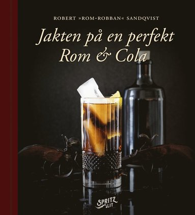 Jakten på en perfekt Rom & Cola - Signerat Ex Robert "Rom-Robban" Sandqvist